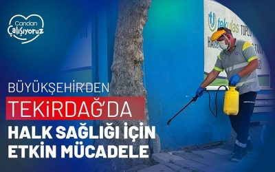 BÜYÜKŞEHİR'DEN TEKİRDAĞ'DA HALK SAĞLIĞI İÇİN ETKİN MÜCADELE