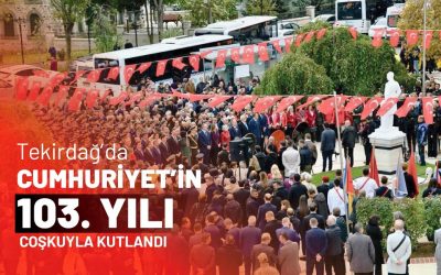 TEKİRDAĞ'DA CUMHURİYET'İN 103. YILI COŞKUYLA KUTLANDI